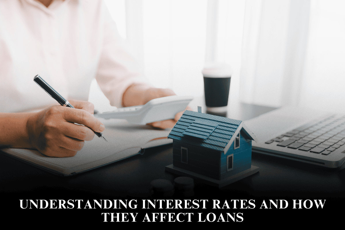 Understanding Interest Rates and How They Affect Loans